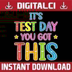 tie dye it's test day you got this teacher testing last day of school png sublimation design