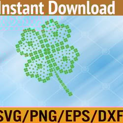 great lucky four leaf clover st patrick day matching family svg, eps, png, dxf, digital download