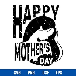 happy mother_s day svg, happy mom day svg, mother_s day svg, png dxf eps digital file