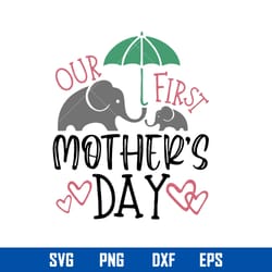 our first mother_s day elephants mom svg, mother_s day svg, png dxf eps digtal file