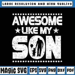 mom dad quote svg, awesome like my son svg, father's day, digital download