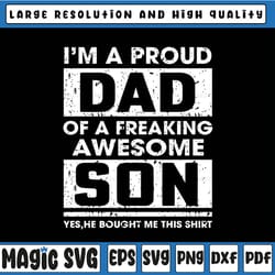 dad of a freaking awesome son yes, he bought me this svg, father's day svg, dad svg, father's day, digital download