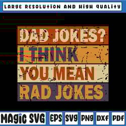 dad jokes i think you mean rad jokes svg, father's day svg, dad jokes, funny father svg, father's day, digital download