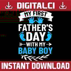 my first fathers day baby boy first time dad best dad daddy father's day happy father's day png sublimation