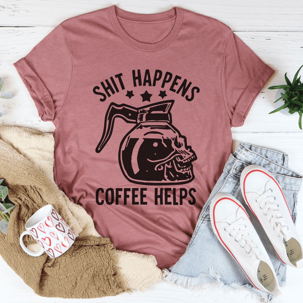 Coffee Helps Tee