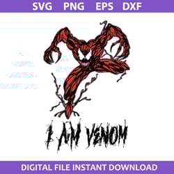 i am venom svg, carnage svg, venome svg, monster svg, marvel svg, png dxf eps file
