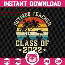 retired teacher class of 2022 png, retirement gift, teacher off duty png, last school day png, graduation png, retired t