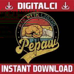 pepaw the man the myth the legend family father's day best dad daddy father's day happy father's day png sublimation