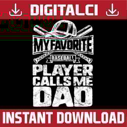 favorite baseball player calls me dad father's day son best dad daddy father's day happy father's day png sublimation