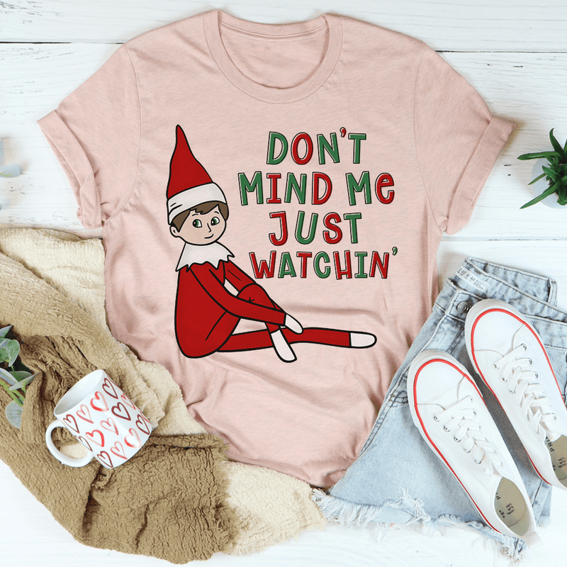 Don't Mind Me Just Watchin' Tee