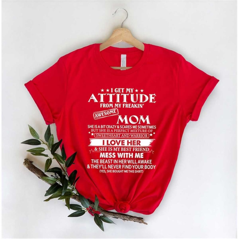 MR-7420230420-i-get-my-attitude-from-my-freakin-awesome-mom-shirtgift-image-1.jpg