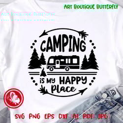 camping is my happy place svg quote, trailer a rv circle sign, camp life svg, camper shirt design