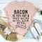 Bacon Fat And Salty Tee