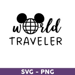 world traveler svg, mickey mouse svg, disney svg, disney trip svg, disney family vacation png, disneyland svg -download