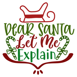 dear santa let me explain, mega christmas svg,santa,holiday,,funny christmas shirt,cut file cricut