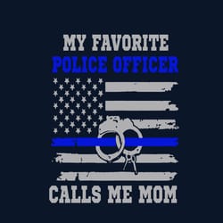 my favorite police officer calls me mom svg, mothers day svg, mom svg, police officer svg, america flag svg