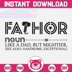 fathor svg, noun like a dad svg, funny dad svg, fathor definition svg, father's day gift, husband daddy hero svg