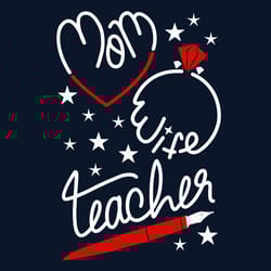 mom wife teacher svg, mothers day svg, mom svg, wife svg, teacher svg, teacher life, mom life svg, mother svg
