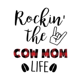 rockin the cow mom life svg, mothers day svg, mom svg, cow mom svg, rockin svg, mom life svg, mother svg, mama gift svg