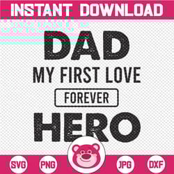 dad, first hero, fathers day svg fathers day gift dad, svg cut file for cricut, digital file