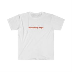 chronically single funny y2k 2000's celebrity inspired meme tshirt