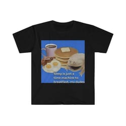 sleep is just a time machine to breakfast my dudes funny frog meme tee shirt