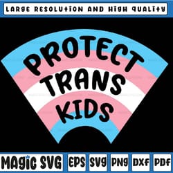 protect trans youth support trans kids lgbt pride svg, trans pride flag rainbow svg , mothers day, digital download