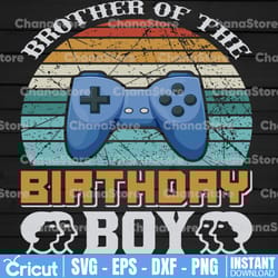 brother of the birthday boy svg, birthday game svg, game svg, birthday brother svg, funny game controller tee, gamer svg