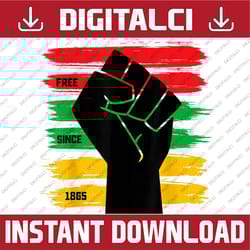 juneteenth free since 1865 black history freedom fist black history, black power, black woman, since 1865 png sublimatio