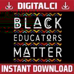 black educators matter black history pride african-american juneteenth, black history month, blm, freedom, black woman,