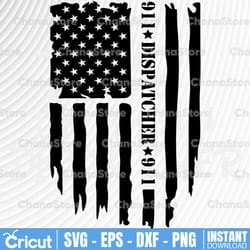 dispatcher svg, 911 dispatcher svg, dispatch svg, distressed flag svg, dispatcher shirt - printable, cricut