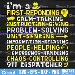 i'm a first responding calm-talking svg, dispatch svg, dispatcher shirt, printable, cricut and silhouette cut files