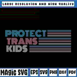 protect trans kids lgbt support svg, lgbtq pride, trans pride, trans pride flag, lgbt svg, digital download