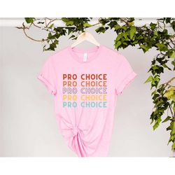 Pro Choice Shirt, Abortion Is Healthcare Shirt, My Body My Choice Shirt, Feminist Shirt, Women's Right Shirt, Abortion S