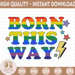 born this way png/ pride png/ lgbtq png/ gay pride png/ rainbow png