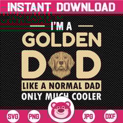 i'm a golden dad just like a normal dad expect much cooler png, png file, png download, png printable,digital print desi