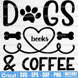 dogs books coffe svg, coffee svg, books svg, dogs svg, dog lover svg, books lover svg, coffee lover svg, book dog lover