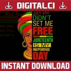 july 4th didnt set me free juneteenth is my independence day juneteenth, black history month, blm, freedom, black woman,