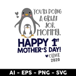 you're doing a great job mommy happy 1st mother's day svg, mother's day svg, png dxf eps- digital file