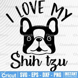i love my shih tzu svg cut file, shih tzu svg, shih tzu mom svg, shih tzu mom png, fur mom svg, shih tzu gift, dog svg,