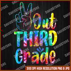 peace out 3rd grade tie dye graduation class of 2022 senior last day of school png sublimation design