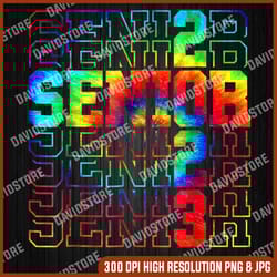senior graduation class of 2023 tie dye senior 2023 last day of school png sublimation design
