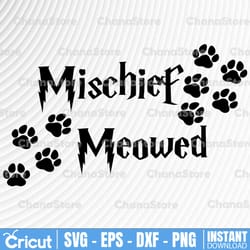mischief meowed svg,harry potter svg, harry potter theme, harry potter print, potter birthday, harry potter png,
