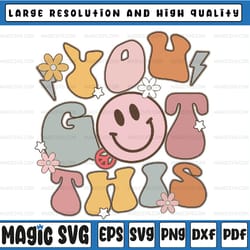 groovy motivational testing day teacher student you got this svg, you got this groovy flowers svg, mothers day, digital