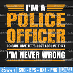 i'm police officer, to save time svg, police thin blue line svg |the blue lives matter| police life svg