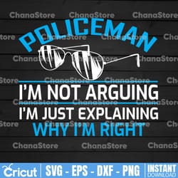 policeman i'm not arguing svg, police thin blue line svg |the blue lives matter| police life svg| police quotes svg png