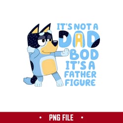 it's nota dad bob it's a father figure png, bluey png, bluey father's day png digital file