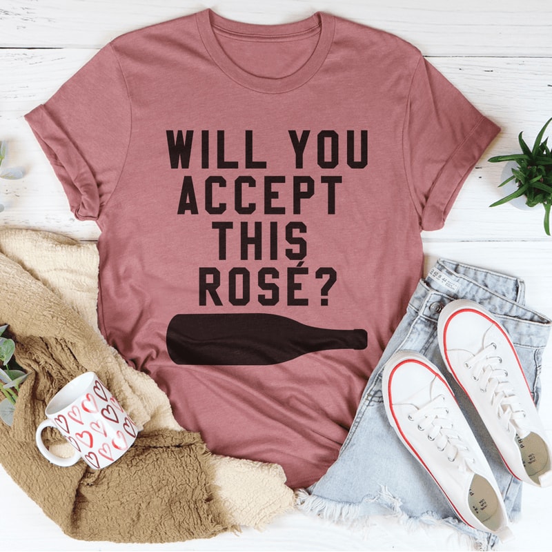 Will You Accept This Rose Tee