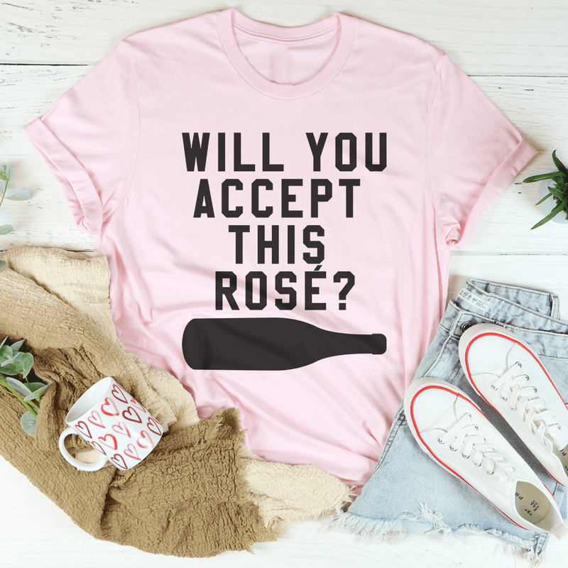 Will You Accept This Rose Tee