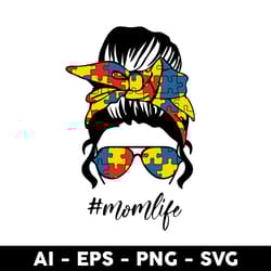 mom life svg, autism momsvg, mom messy bun svg, mother's day svg, png dxf eps digital file - digital file